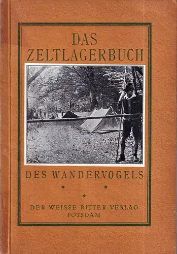 Kindt, Werner (Hrsg.): Das Zeltlagerbuch des Wandervogels. Gau Nordmark. 