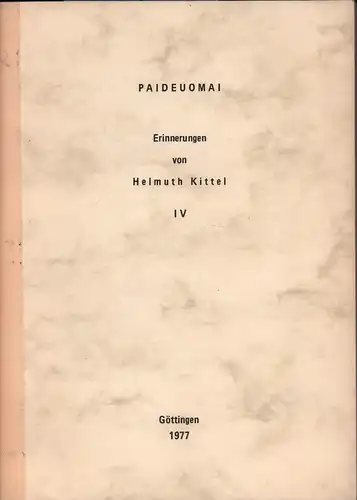 Kittel, Helmuth: Paideuomai. Erinnerungen. Bd. 4 (von 4) apart. 