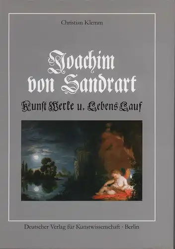 Klemm, Christian: Joachim von Sandrart. Kunst-Werke u. Lebens-Lauf. 