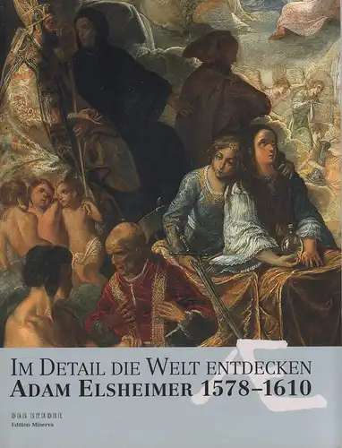 Klessmann, Rüdiger / Maek-Gerard, Michael (Hrsgg.): Im Detail die Welt entdecken: Adam Elsheimer 1578-1610. Mit Beiträgen von Emilie E. S. Gordenker und Christian Tico Seifert. Katalog d. Ausstellungen Frankfurt, Edinburgh u. London 2006. 