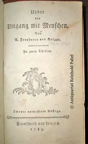 Knigge, A. [Adolf Franz Friedrich] von: Ueber den Umgang mit Menschen. 2 Tle. in 1 Bd. 2. verbess. Aufl. 
