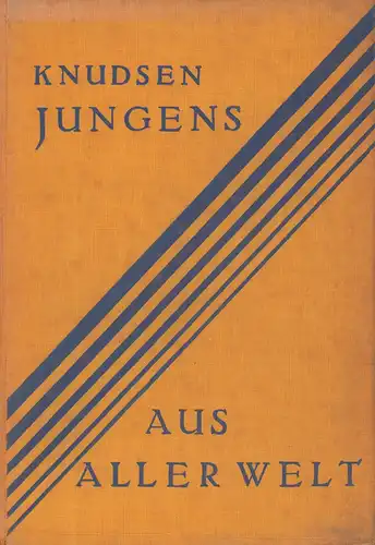 Knudsen, Sven V: Jungens aus aller Welt. Nordamerika. Uebersetzt von Ellen Eppenstein und Gertrud Petersen. 2. Aufl. (ANGEBUNDEN):  Japan, China, Siam, Von Malakka nach Ceylon, Agypten. 1.-5. Tausend. (= 2 Bde. in 1Bd.). 