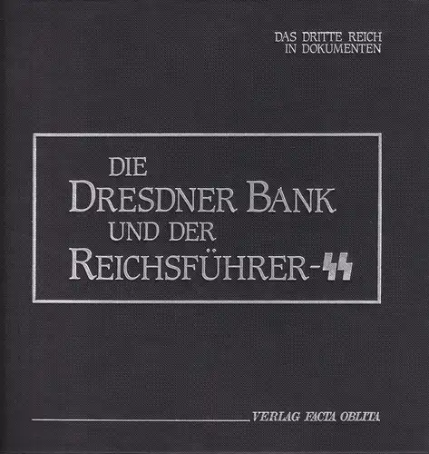 Koch, Peter-Ferdinand (Hrsg.): Die Dresdner Bank und der Reichsführer-SS. 
