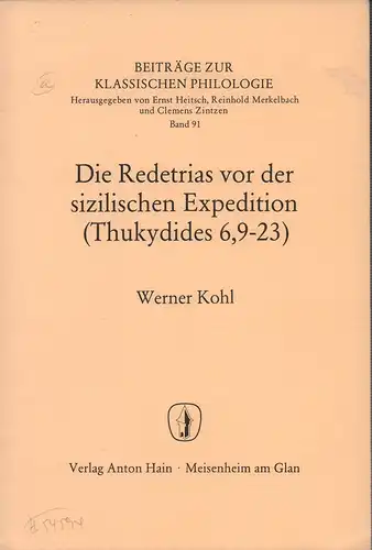 Kohl, Werner: Die Redetrias vor der sizilischen Expedition. (Thukydides 6, 9-23). (Hrsg. von Ernst Heitsch, Reinhold Merkelbach u. Clemens Zintzen). 