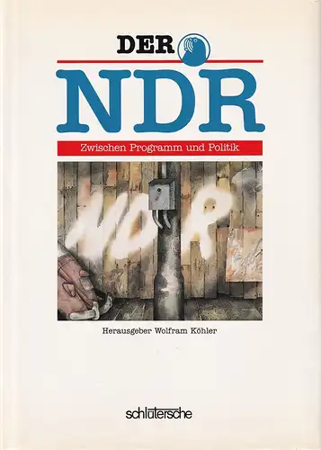 Köhler, Wolfram (Hrsg.): Der NDR. Zwischen Programm und Politik. Beiträge zu seiner Geschichte. Mit Beiträgen von Klaus Berg, Stefanie Burandt, Joachim Drengberg, Rolf Geserick, Ulrich...