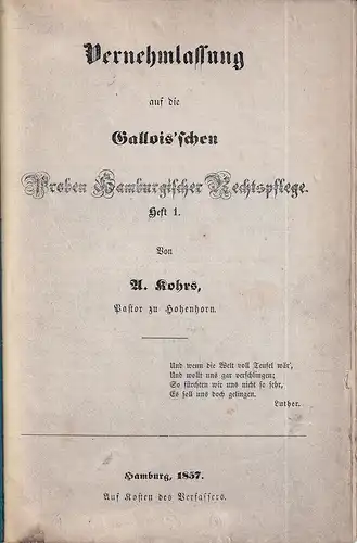 Kohrs, A: Vernehmlassung auf die Gallois'schen "Proben Hamburgischer Rechtspflege", H. 1. 