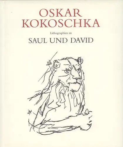 Kokoschka, Oskar.: Saul und David. Lithographien von Oskar Kokoschka. Biblische Texte übersetzt von Martin Buber. 