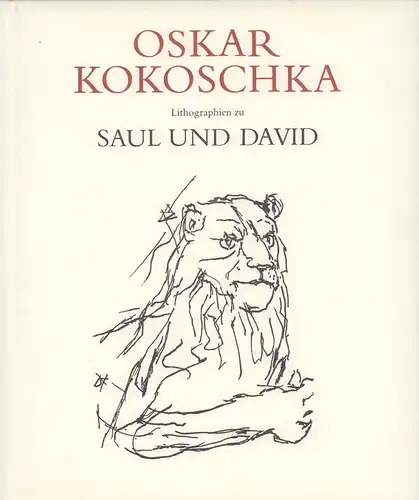 Saul und David. Lithographien von Oskar Kokoschka. Biblische Texte übersetzt von Martin Buber, Kokoschka, Oskar