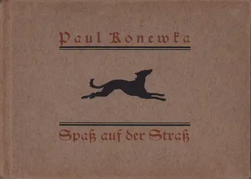 Konewka, Paul (Illustr.): Spaß auf der Straß. Schattenbilder von Paul Konewka. Mit Versen herausgegeben vom Kunstwart. 7.-11. Tsd. 