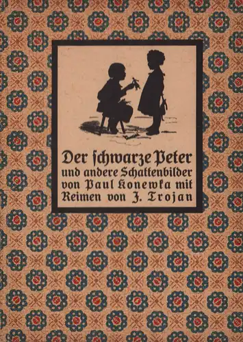 Konewka, Paul: Der schwarze Peter und andere Schattenbilder. Mit Reimen von J. [Johannes] Trojan. 2. Aufl. 