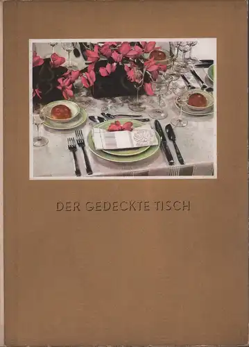 Kopp, Cornelia (Hrsg.): Der gedeckte Tisch. Anregungen und Ratschläge. 