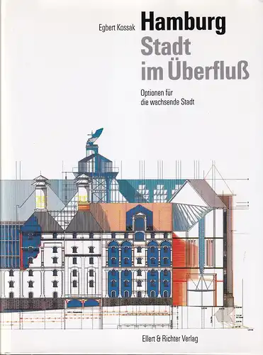 Kossak, Egbert: Hamburg, Stadt im Überfluß. Optionen für die wachsende Stadt. 