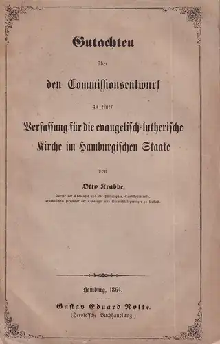 Krabbe, Otto: Gutachten über den Commissionsentwurf zu einer Verfassung für die evangelisch-lutherische Kirche im Hamburgischen Staate. 