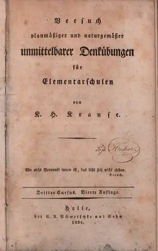 Krause, K(arl) H(einrich): Versuch planmäßiger und naturgemäßer unmittelbarer Denkübungen für Elementarschulen. Dritter Cursus. 4. Aufl. 