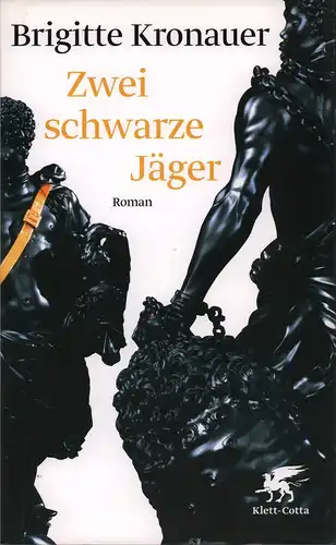 Kronauer, Brigitte: Zwei schwarze Jäger. Roman. 