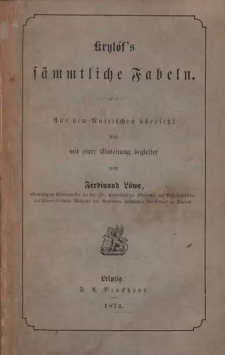 Krylov, Ivan Andreevic.: Krylóf's sämmtliche Fabeln. Aus dem Russischen übersetzt und mit einer Einleitung begleitet von Ferdinand Löwe. 