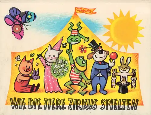 Kubasta, V. [Vojtech]: Wie die Tiere Zirkus spielten. (Sonderausgabe. Deutscher Text: Diethard H. Klein). 