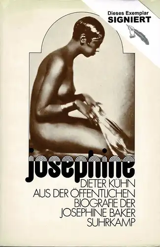 Kühn, Dieter: Josephine. Aus der öffentlichen Biografie der Josephine Baker. (Erste Auflage). 