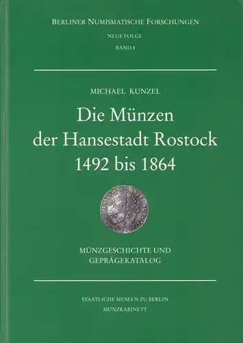 Die Münzen der Hansestadt Rostock ca. 1492 bis 1864. Münzgeschichte und Geprägekatalog.