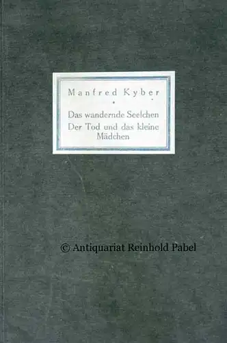 Kyber, Manfred: Das wandernde Seelchen. / Der Tod und das kleine Mädchen. Zwei Märchenspiele. 