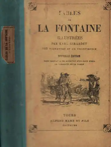 La Fontaine, Jean de: Fables de La Fontaine. Précédées de la vie d'Ésope, accompagnées de notes nouvelles par D. S. Illustrations par K. Girardet. Nouvelle éd. dans laquelle on apercoit d'un coup d'oeil la moralité de la fable. 