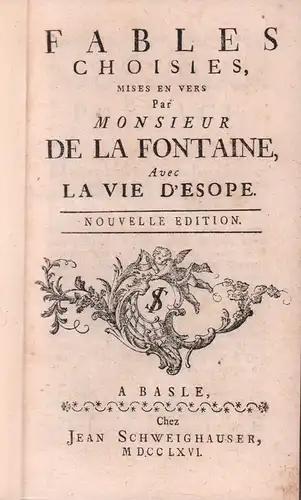 La Fontaine, Jean de.: Fables choisies, mises en vers par Monsieur de La Fontaine. Avec la vie d'Esope. Nouvelle édition. 