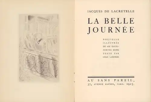 Lacretelle, Jacques de: La belle journée. Nouvelle illustrée de six eaux-fortes hors texte par Chas Laborde. 