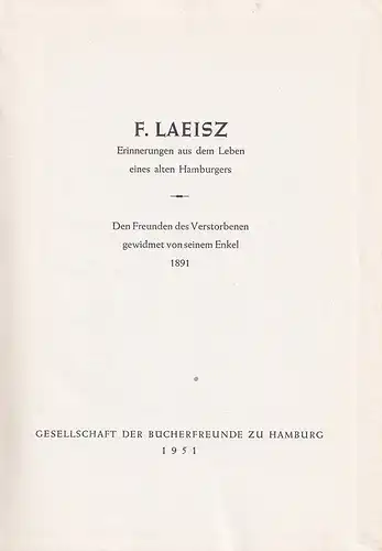 Laeisz, F. (Ferdinand): Erinnerungen aus dem Leben eines alten Hamburgers. Den Freunden des Verstorbenen gewidmet von seinem Enkel, 1891. 