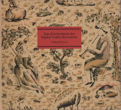 Lafrenz, Deert / Juergen Ostwald: Das Zeichenbuch der Sophie Gräfin Reventlow. Ansichten aus Schleswig-Holstein um 1820. 