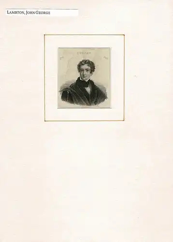 PORTRAIT John George Lambton. (1792 London - 1840 in Cowes, britischer Politiker). Schulterstück im Dreiviertelprofil. Stahlstich, Lambton, John George