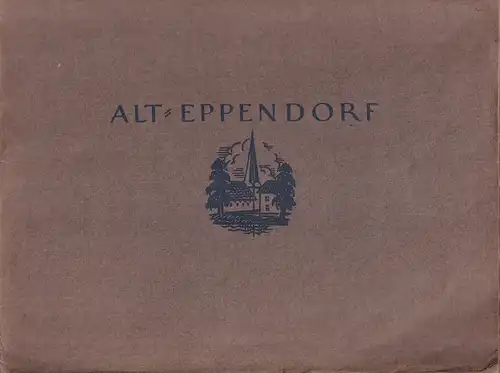 Alt-Eppendorf. [5 Abbildungen nach alten Zeichnungen und Stichen], Langmaack, Gerhard [Hrsg.]