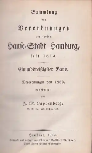 Lappenberg, J. M. [Johann Martin] (Bearb.): Sammlung der Verordnungen der freyen Hanse-Stadt Hamburg, seit 1814. BAND 31: Verordnungen von 1863. (= kompletter Jg.). 
