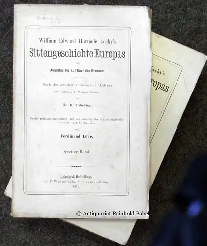 Lecky, William Edward Hartpole.: William Edward Hartpole Lecky's Sittengeschichte Europas von Augustus bis auf Karl den Grossen. Nach der 2. verbesserten Auflage mit Bewilligung des.. 