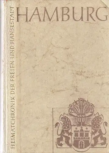Lehe, Erich von / Dietrich Kausche / Heinz Ramm: Heimatchronik der Freien und Hansestadt Hamburg. Mit einem wirtschaftsgeschichtlichen Teil von Günther Jantzen und Rolf Wiemer. 