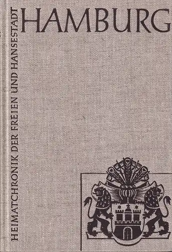 Lehe, Erich von / Heinz Ramm / Dietrich Kausche: Heimatchronik der Freien und Hansestadt Hamburg. Mit einem wirtschaftsgeschichtlichen Teil v. Günther Jantzen u. Rolf Wiemer. (2. erweiterte u. verbesserte Aufl.). 