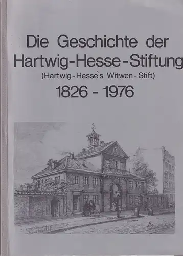 Lehe, Erich von: Die Geschichte des Hartwig Hesse's Witwen-Stiftes in Hamburg-St. Georg mit den Pflegeheimen in Barmbek und in Rissen. Fortgeführt für die Jahre 1964...
