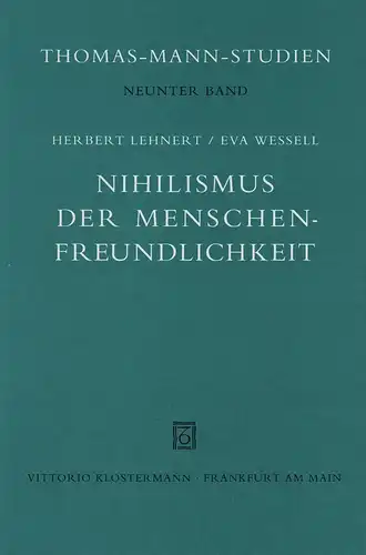 Lehnert, Herbert u. Wessell, Eva: Nihilismus der Menschenfreundlichkeit. Thomas Manns "Wandlung" und sein Essay "Goethe und Tolstoi". 