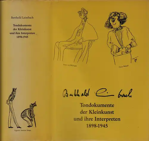 Leimbach, Berthold (Hrsg.): Tondokumente der Kleinkunst und ihre Interpreten 1898-1945. Herausgegeben von Berthold Leimbach. 