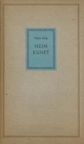 Leip, Hans: Heimkunft. Neue Kadenzen. 