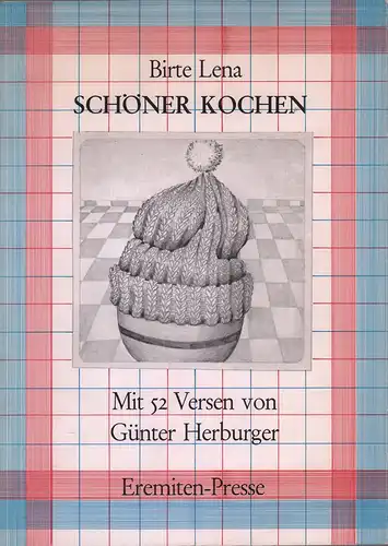 Lena, Birte: Schöner Kochen. In 52 Arten mit ebensovielen Versen von Günter Herburger. 