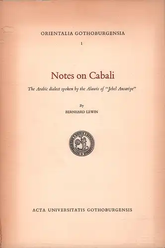 Lewin, Bernhard: Notes on Cabali. The Arabic dialect spoken by the Alawis of "Jebel Ansariye". 