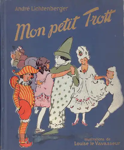 Lichtenberger, André: Mon petit Trott. Illustr. de Louise LeVavasseur. 