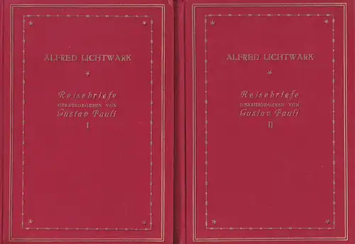 Lichtwark, Alfred: Briefe an die Kommission für die Verwaltung der Kunsthalle. In Auswahl mit einer Einleitung hrsg. von Gustav Pauli. 2 Bde. 