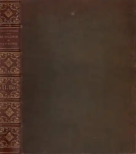 Lichtwark, Alfred: Das Bildnis in Hamburg. Hrsg. vom Kunstverein zu Hamburg. Als Manuskript gedruckt. NUR Bd. 2 (von 2 Bdn.). 