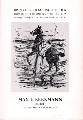 Liebermann, Max.: Max Liebermann: Graphik. Brinke & Riemenschneider, Hamburg. 24. Juli - 6. September 1974. 
