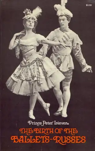 The birth of ballets-russes. Translated by L. [Leonid] Zarine. (Foreword by Catherine Lieven Ritter). 