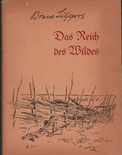 Das Reich des Wildes. Übersetzung aus dem Schwedischen v. Hete Willecke, Liljefors, Bruno Andreas