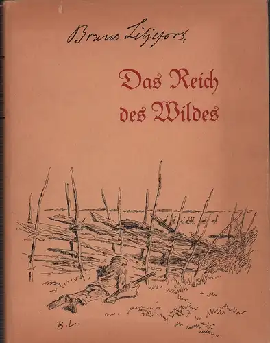 Liljefors, Bruno Andreas: Das Reich des Wildes. Übersetzung aus dem Schwedischen v. Hete Willecke. 