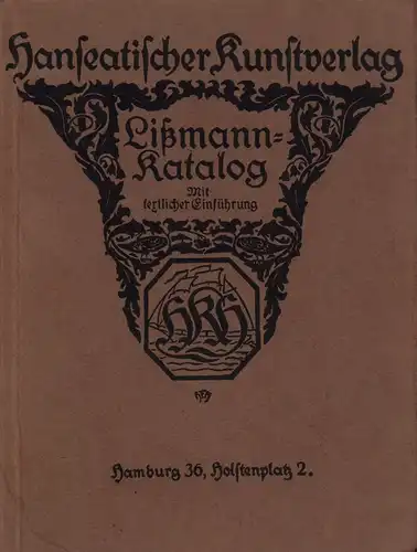 Lissmann, F.: Friedrich Lißmann. Katalog seiner Werke. Mit textlicher Einführung. 