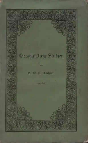 Lochner, Georg Wolfgang Karl: Geschichtliche Studien. 